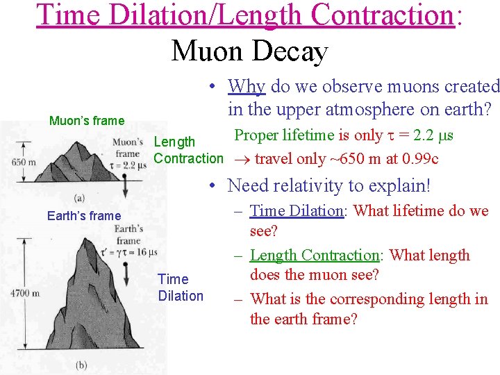 Time Dilation/Length Contraction: Muon Decay • Why do we observe muons created in the