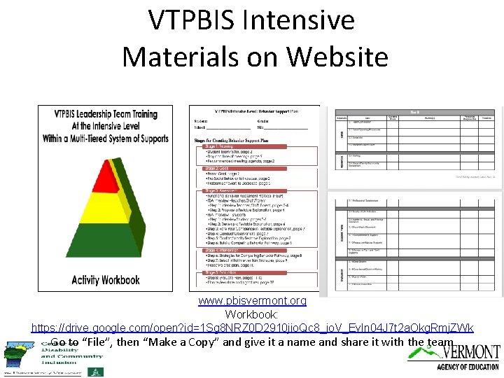 VTPBIS Intensive Materials on Website www. pbisvermont. org Workbook: https: //drive. google. com/open? id=1