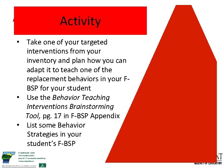 Activity • Take one of your targeted interventions from your inventory and plan how