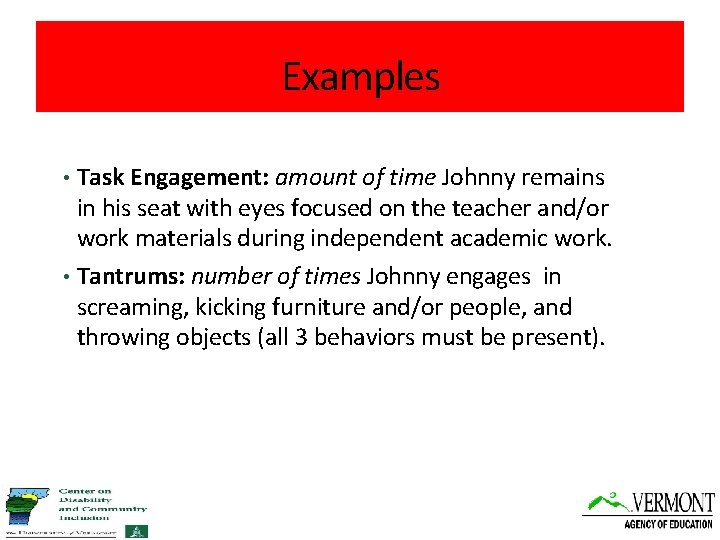 Examples • Task Engagement: amount of time Johnny remains in his seat with eyes