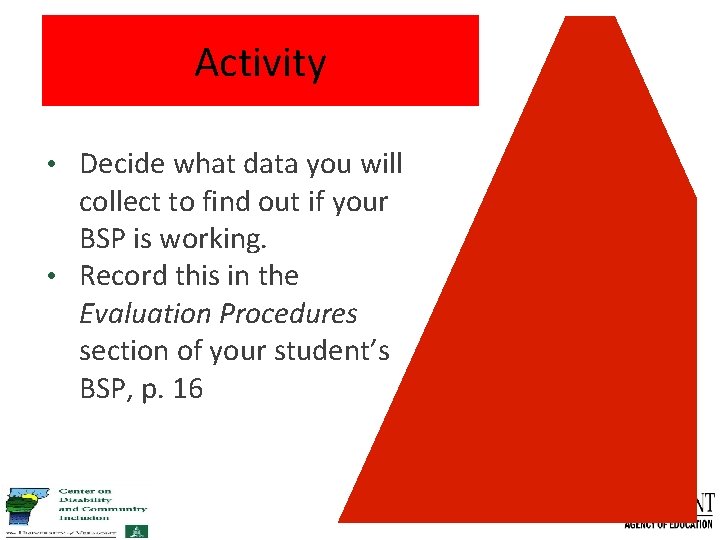 Activity • Decide what data you will collect to find out if your BSP