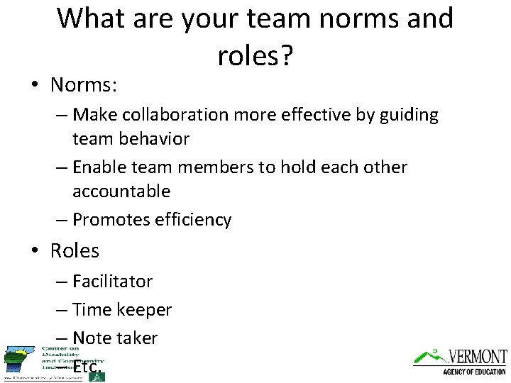 What are your team norms and roles? • Norms: – Make collaboration more effective