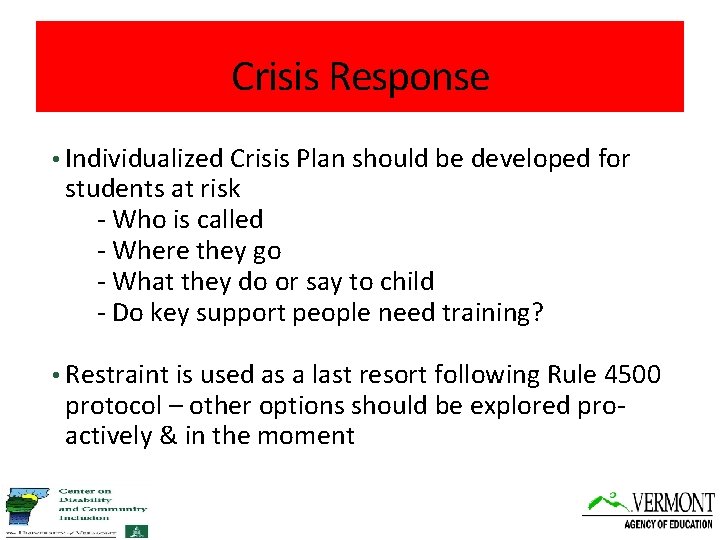 Crisis Response • Individualized Crisis Plan should be developed for students at risk -