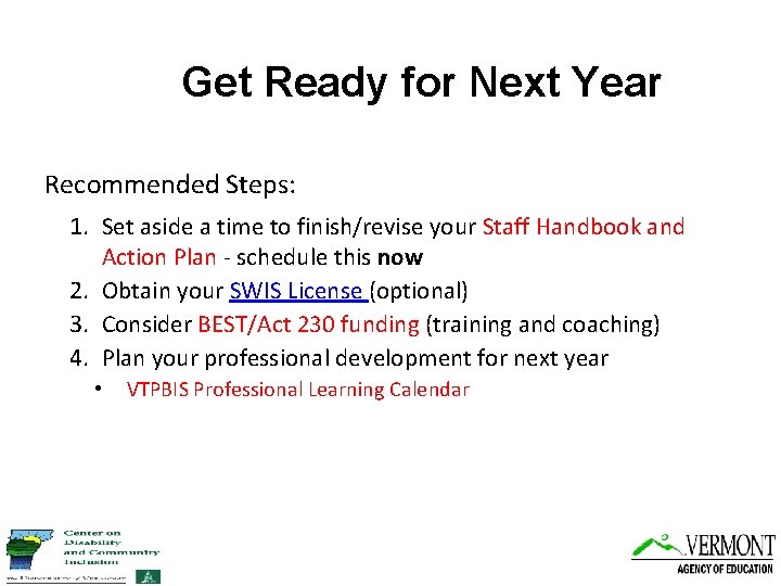 Get Ready for Next Year Recommended Steps: 1. Set aside a time to finish/revise