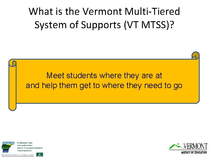What is the Vermont Multi-Tiered System of Supports (VT MTSS)? Meet students where they