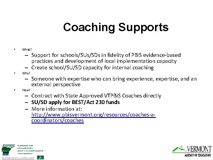 Coaching Supports • What? • Why? • How? – Support for schools/SUs/SDs in fidelity