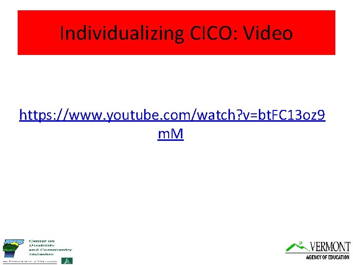 Individualizing CICO: Video https: //www. youtube. com/watch? v=bt. FC 13 oz 9 m. M