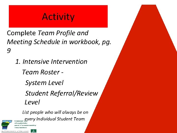 Activity Complete Team Profile and Meeting Schedule in workbook, pg. 9 1. Intensive Intervention