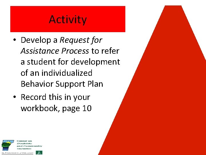 Activity • Develop a Request for Assistance Process to refer a student for development