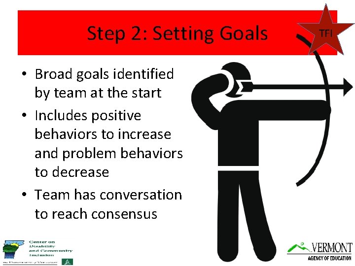 Step 2: Setting Goals • Broad goals identified by team at the start •
