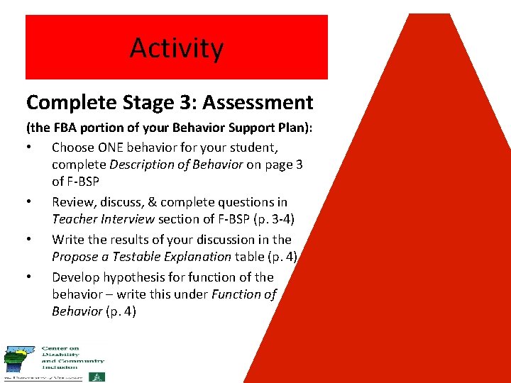 Activity Complete Stage 3: Assessment (the FBA portion of your Behavior Support Plan): •