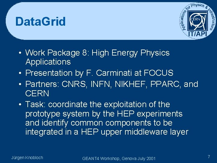 Data. Grid • Work Package 8: High Energy Physics Applications • Presentation by F.