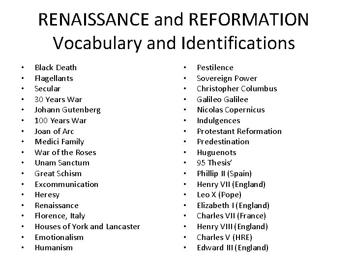 RENAISSANCE and REFORMATION Vocabulary and Identifications • • • • • Black Death Flagellants