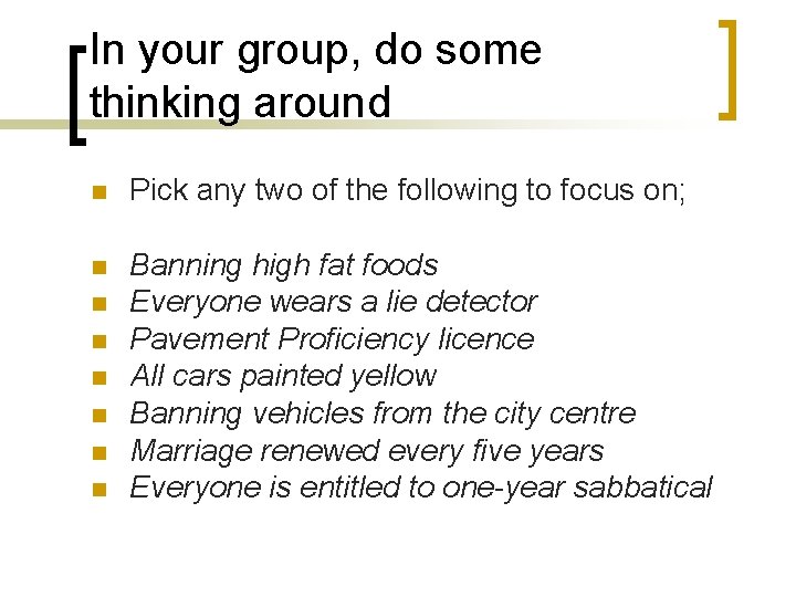 In your group, do some thinking around n Pick any two of the following
