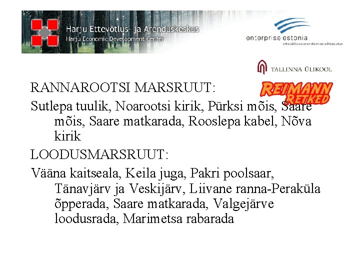 RANNAROOTSI MARSRUUT: Sutlepa tuulik, Noarootsi kirik, Pürksi mõis, Saare matkarada, Rooslepa kabel, Nõva kirik