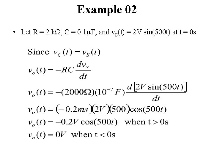 Example 02 • Let R = 2 k. W, C = 0. 1 m.