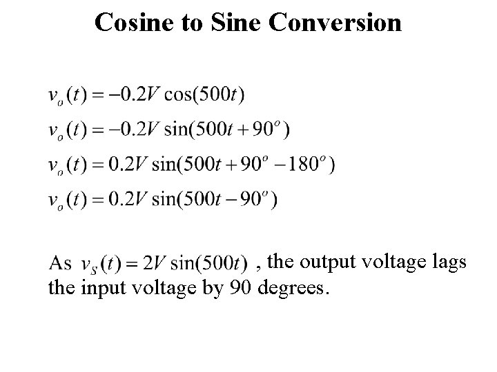 Cosine to Sine Conversion , the output voltage lags the input voltage by 90