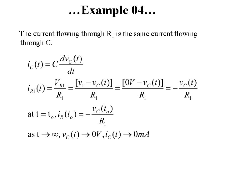 …Example 04… The current flowing through R 1 is the same current flowing through