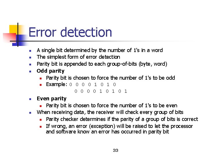 Error detection n n n A single bit determined by the number of 1's