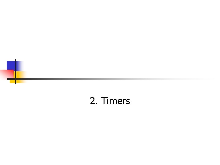 2. Timers 