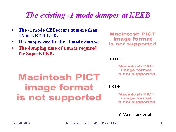 The existing -1 mode damper at KEKB • The -1 mode CBI occurs at