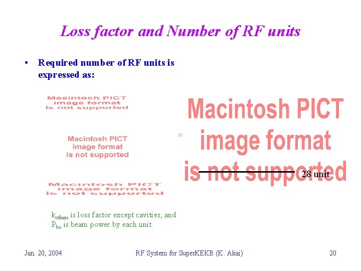 Loss factor and Number of RF units • Required number of RF units is