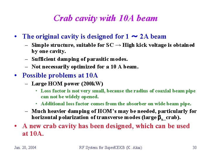Crab cavity with 10 A beam • The original cavity is designed for 1