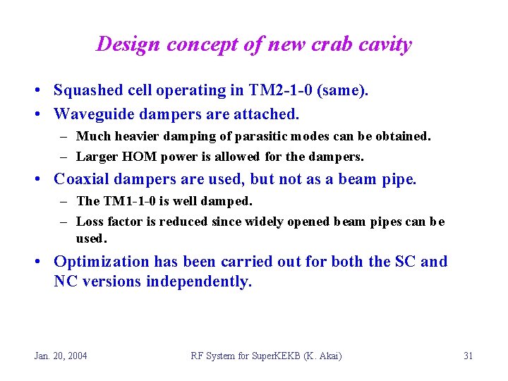 Design concept of new crab cavity • Squashed cell operating in TM 2 -1