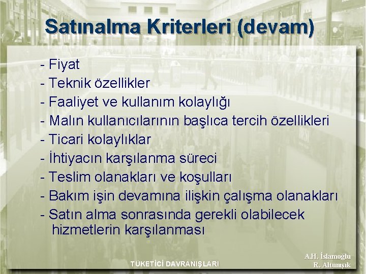 Satınalma Kriterleri (devam) - Fiyat - Teknik özellikler - Faaliyet ve kullanım kolaylığı -