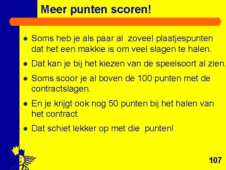 Meer punten scoren! l Soms heb je als paar al zoveel plaatjespunten dat het