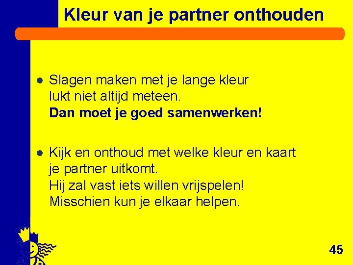 Kleur van je partner onthouden l Slagen maken met je lange kleur lukt niet