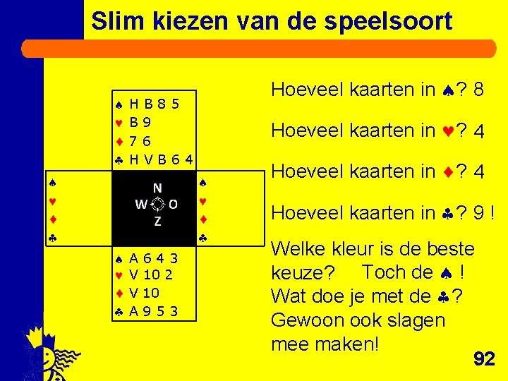 Slim kiezen van de speelsoort Hoeveel kaarten in ? 8 HB 85 B 9