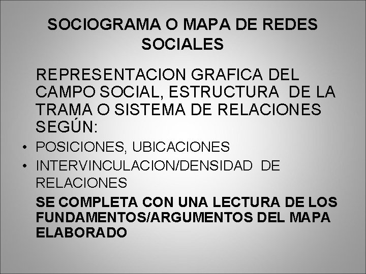 SOCIOGRAMA O MAPA DE REDES SOCIALES REPRESENTACION GRAFICA DEL CAMPO SOCIAL, ESTRUCTURA DE LA