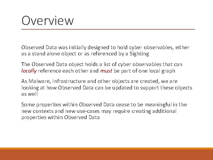 Overview Observed Data was initially designed to hold cyber observables, either as a stand