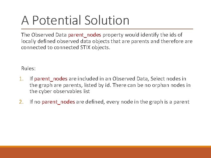 A Potential Solution The Observed Data parent_nodes property would identify the ids of locally