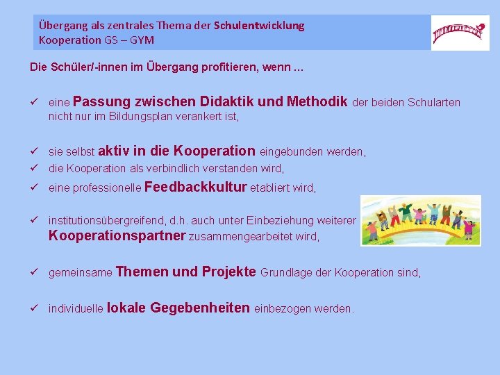 Übergang als zentrales Thema der Schulentwicklung Übergang als zentrales Thema Schulentwicklung professionell agierende L