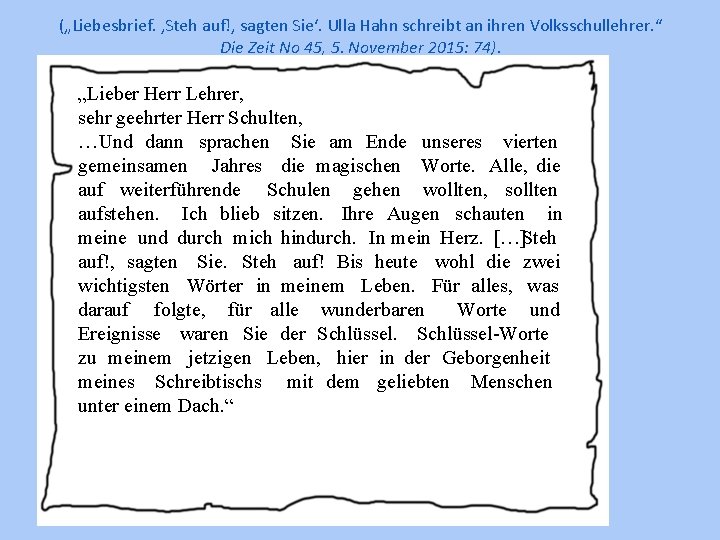 („Liebesbrief. ‚Steh auf!, sagten Sie‘. Ulla Hahn schreibt an ihren Volksschullehrer. “ Die Zeit