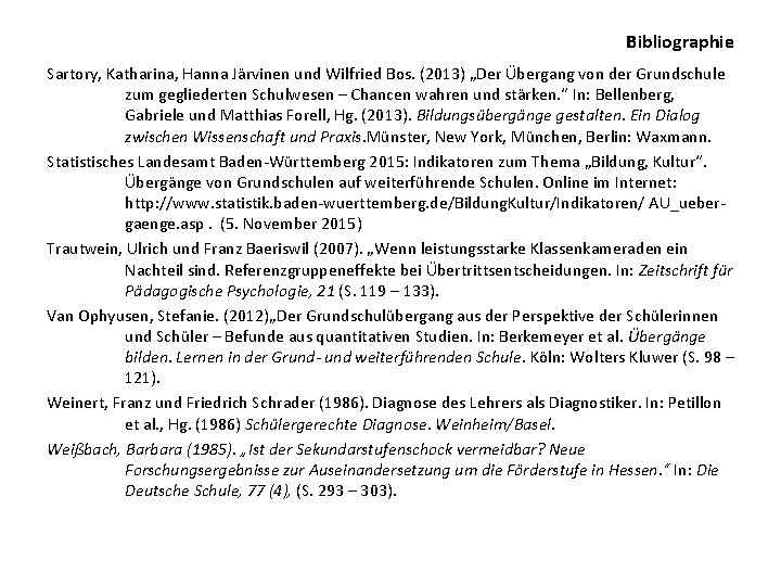 Bibliographie Sartory, Katharina, Hanna Järvinen und Wilfried Bos. (2013) „Der Übergang von der Grundschule