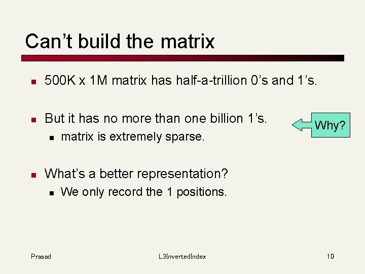 Can’t build the matrix n 500 K x 1 M matrix has half-a-trillion 0’s