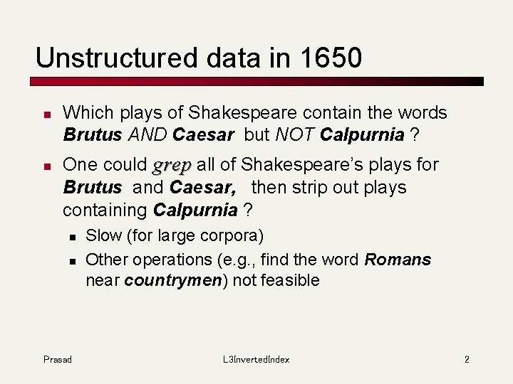 Unstructured data in 1650 n n Which plays of Shakespeare contain the words Brutus