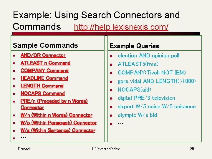 Example: Using Search Connectors and Commands http: //help. lexisnexis. com/ Sample Commands n n