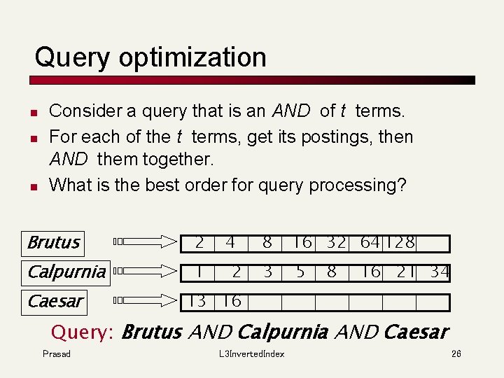 Query optimization n Consider a query that is an AND of t terms. For