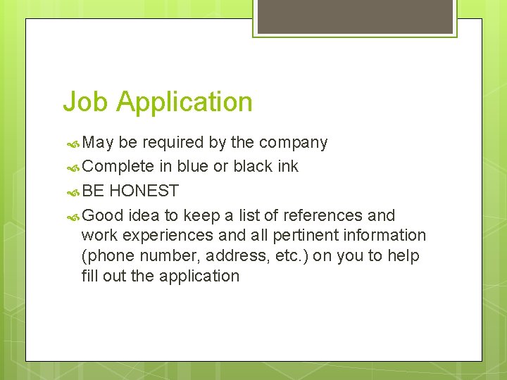 Job Application May be required by the company Complete in blue or black ink