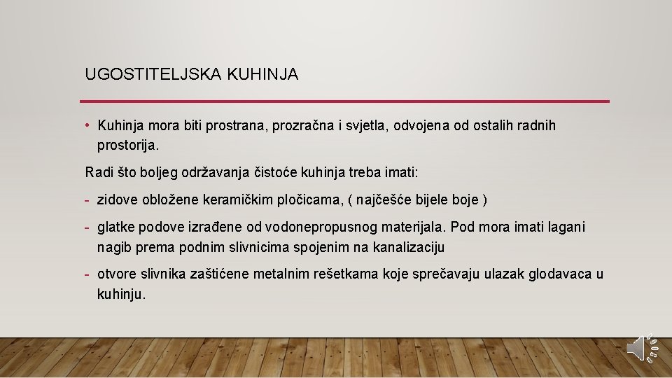 UGOSTITELJSKA KUHINJA • Kuhinja mora biti prostrana, prozračna i svjetla, odvojena od ostalih radnih