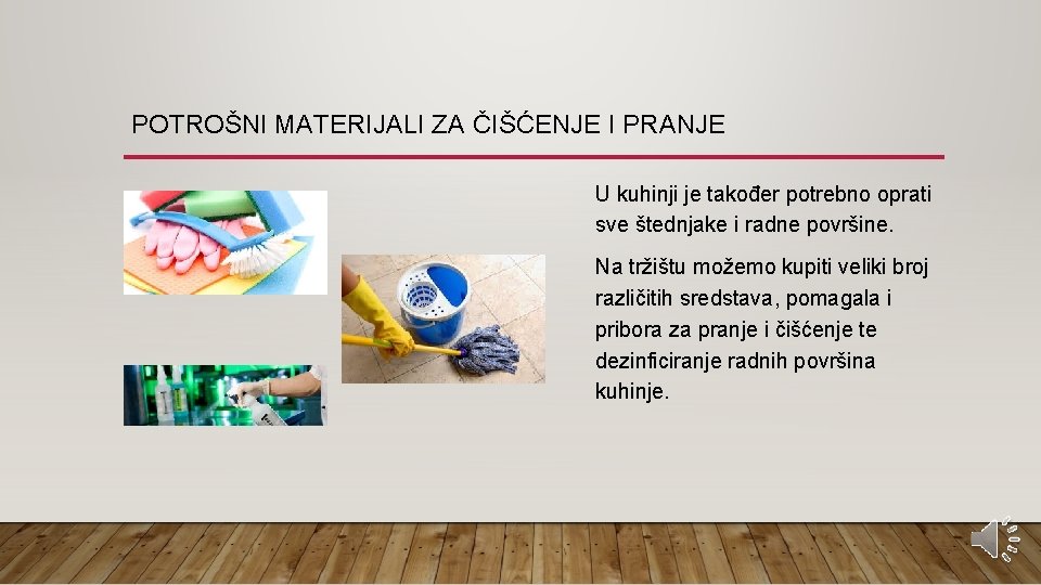 POTROŠNI MATERIJALI ZA ČIŠĆENJE I PRANJE U kuhinji je također potrebno oprati sve štednjake