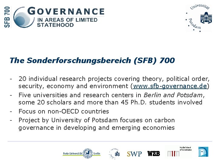 The Sonderforschungsbereich (SFB) 700 - 20 individual research projects covering theory, political order, security,