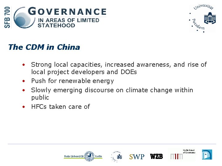 The CDM in China • Strong local capacities, increased awareness, and rise of local