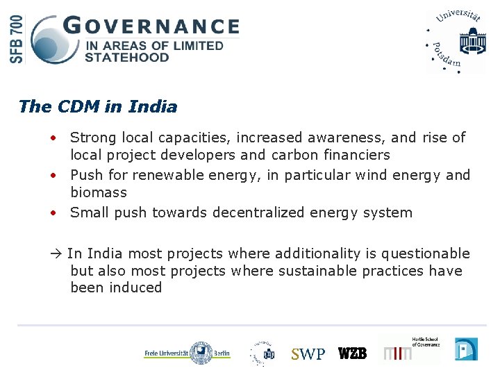 The CDM in India • Strong local capacities, increased awareness, and rise of local