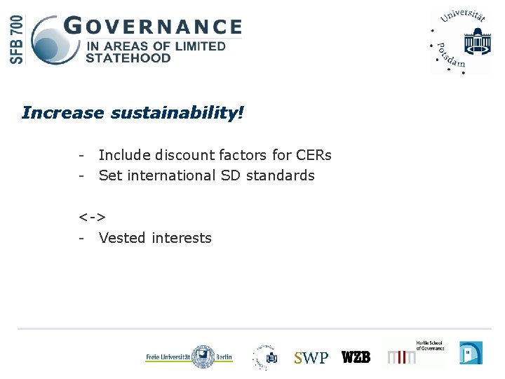 Increase sustainability! - Include discount factors for CERs Set international SD standards <-> -