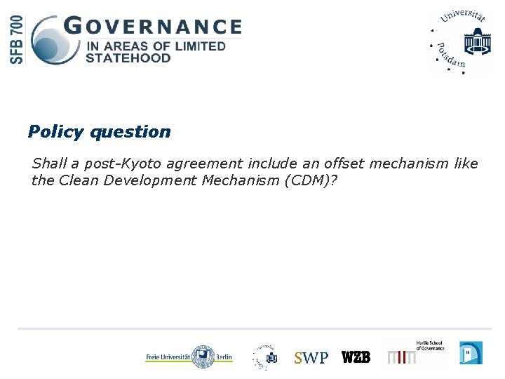 Policy question Shall a post-Kyoto agreement include an offset mechanism like the Clean Development